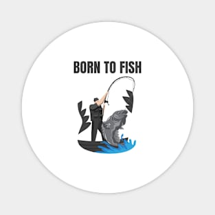 Born To Fish Magnet